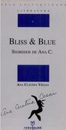 Bliss e Blue: Segredos de Ana C.