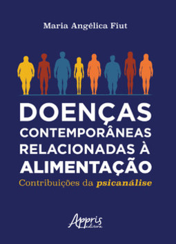 Doenças contemporâneas relacionadas à alimentação: contribuições da psicanálise
