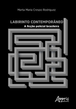 Labirinto contemporâneo: a ficção policial brasileira