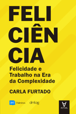 Feliciência: felicidade e trabalho na era da complexidade