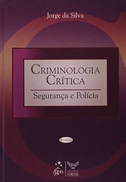 Criminologia Crítica: Segurança e Polícia