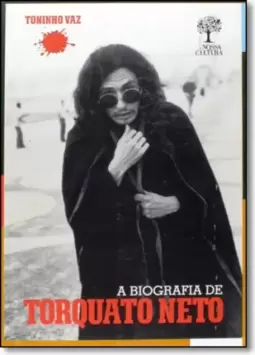 Biografia do Torquato Neto, A
