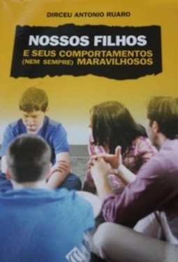 Nossos Filhos e seus comportamentos (nem sempre) maravilhosos
