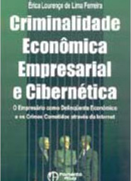 Criminalidade Econômica Empresarial e Cibernética