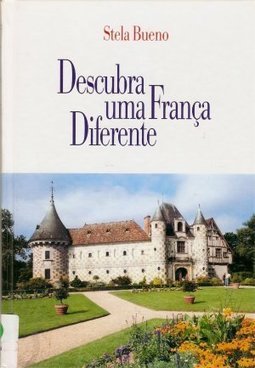 Descubra uma França Diferente