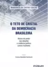 O teto de cristal da democracia brasileira