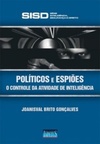 Políticos e Espiões (Inteligência, Segurança e Direito)