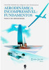 Aerodinâmica Incompressível: Fundamentos - Coleção Ensino da Ciência e da Tecnologia