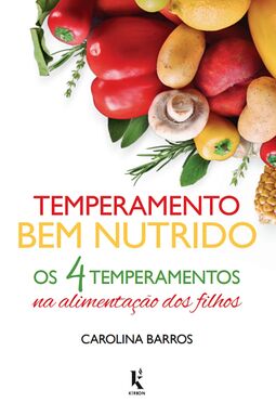 Temperamento bem nutrido: os 4 temperamentos na alimentação dos filhos