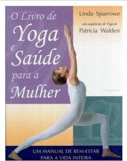 O Livro de Yoga e Saúde para a Mulher