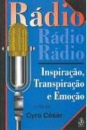 Radio: Inspiração, Transpiração e Emoção