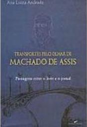 Transportes Pelo Olhar de Machado de Assis: Passagens Entre o Livro...