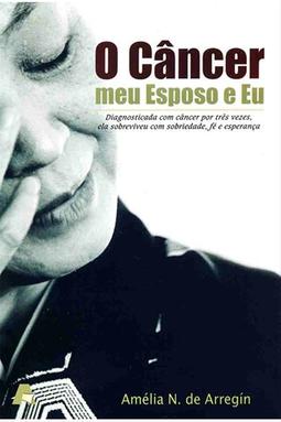 O Câncer, meu Esposo e Eu