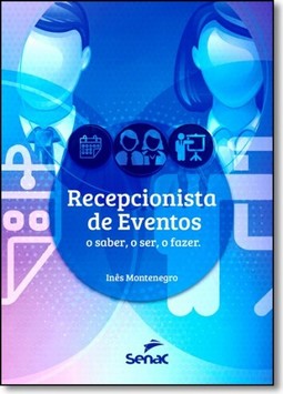 Recepcionista de eventos: O ser, o saber, o fazer