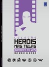 Coleção heróis nas telas - Grandes filmes de 2011 a 2020
