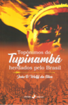 Topônimos do Tupinambá herdados pelo Brasil