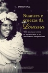 Nuances e cruezas da Loucura