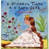 A Princesa Tiana e o Sapo Gazé