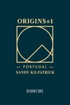 Origins # 1 Portugal: (Confessions From The South)