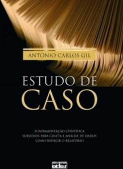 Estudo de caso: Fundamentação científica - Subsídios para coleta e análise de dados - Como redigir o relatório