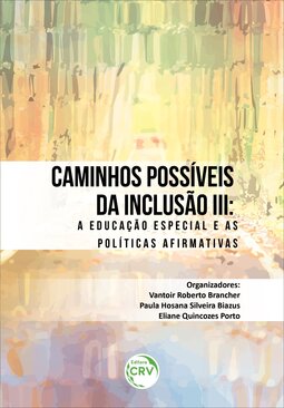 Caminhos possíveis da inclusão III: a educação especial e as políticas afirmativas