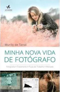 MINHA NOVA VIDA DE FOTOGRAFO