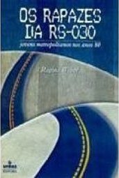 Os Rapazes da RS-030: Jovens Metropolitanos nos Anos 80