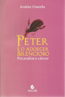 Peter e o adoecer silencioso: psicanálise e câncer