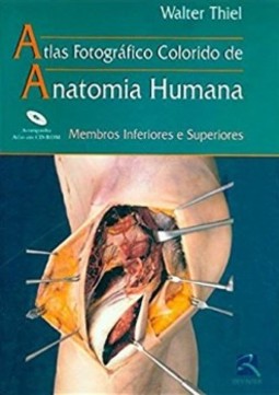 Atlas fotográfico colorido de anatomia humana: membros inferiores e superiores