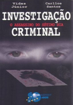 Investigação Criminal: o Assassino do Sétimo Dia