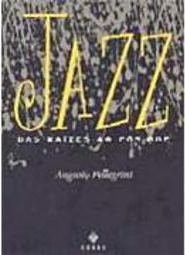 Jazz: das Raízes ao Pós-Bop