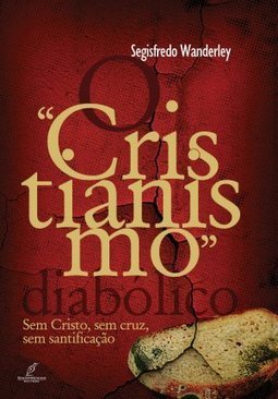 O CRISTIANISMO DIABOLICO