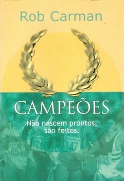 Campeões: Não Nascem Prontos, São Feitos