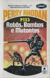 Robôs, Bombas e Mutantes (Perry Rhodan #133)