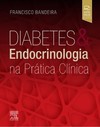 Diabetes & endocrinologia na prática clínica