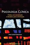 Psicologia clínica: prática em construção e desafios para a formação