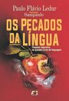 Os pecados da língua - Pequeno repertório de grandes erros de linguagem