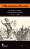 O romantismo paulista: os Ensaios literários e o periodismo acadêmico de 1833 a 1860