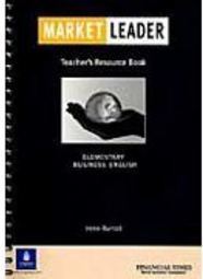 Market Leader: Elementary Business English - Teacher´s Resourse Book -