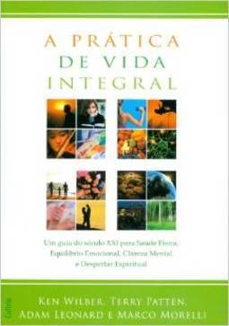 A PRATICA DE VIDA INTEGRAL 