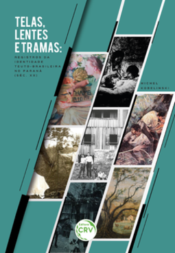 Telas, lentes e tramas: registros da identidade teuto-brasileira no Paraná (séc. XX)