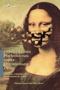 Considerações psicossociais sobre deformidade facial: a pessoa, a família e os profissionais de saúde