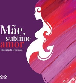 Mãe, sublime amor