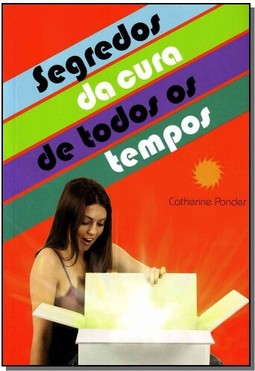 Segredos Da Cura De Todos Os Tempos