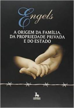 A Origem da Família, da Propriedade Privada e do Estado