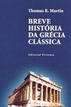 Breve História da Grécia Clássica - IMPORTADO