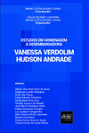 Estudos em homenagem à aesembargadora Vanessa Verdolim Hudson Andrade