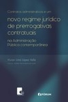Contratos administrativos e um novo regime jurídico de prerrogativas contratuais na administração pública contemporânea