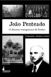 João Penteado: o discreto transgressor de limites