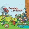 Eu Protejo a Natureza para Salvar os Animais e as Plantas